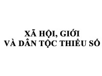 Xã hội, Giới và Dân tộc thiểu số